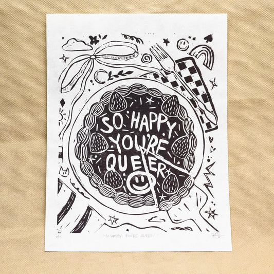 "So Happy You're Queer!" (Black Ink) by Rawley Clark