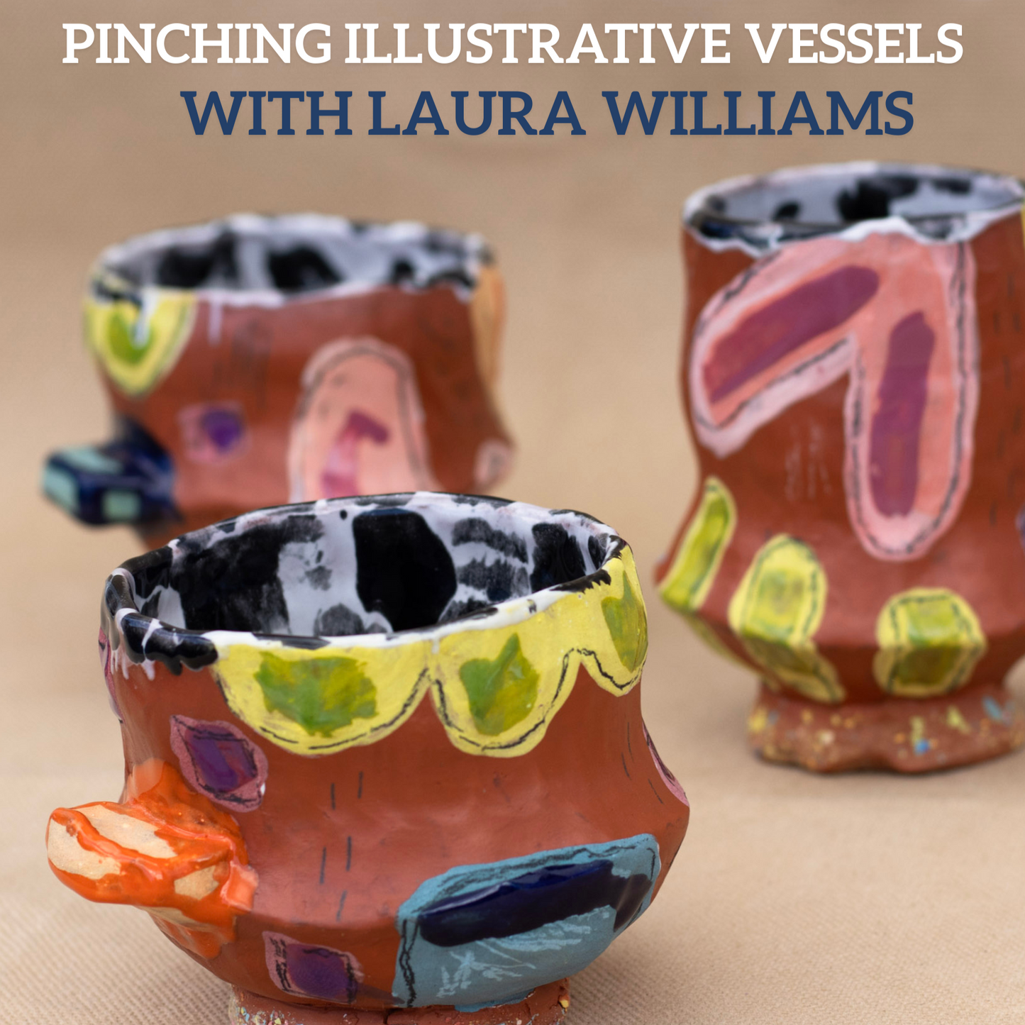 Pinching Illustrative Vessels with Laura Williams, October 18th and 19th, from 12pm-5pm
