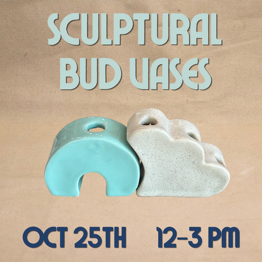 Sculptural Bud Vases with Sam Schauer, October 25th, from 12:00pm - 3:00pm