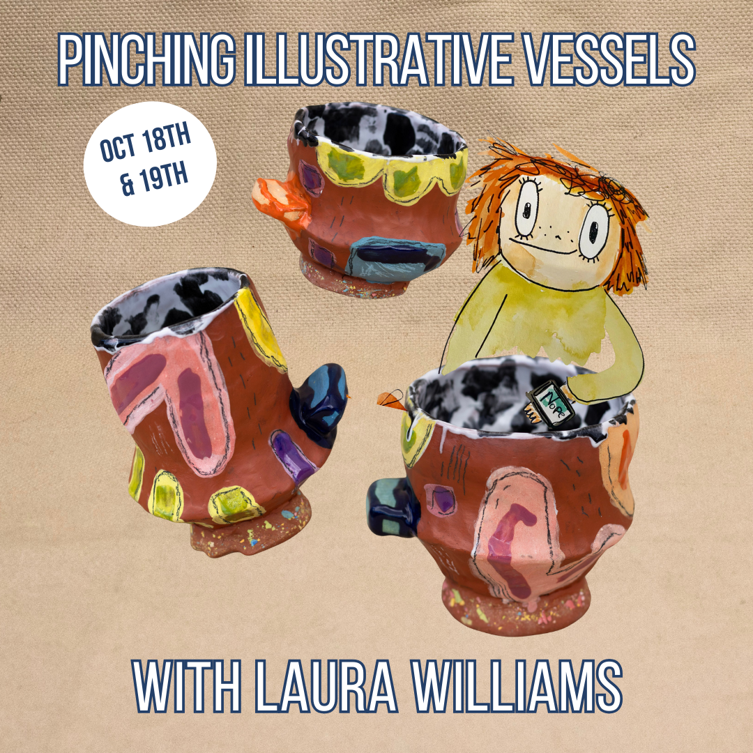Pinching Illustrative Vessels with Laura Williams