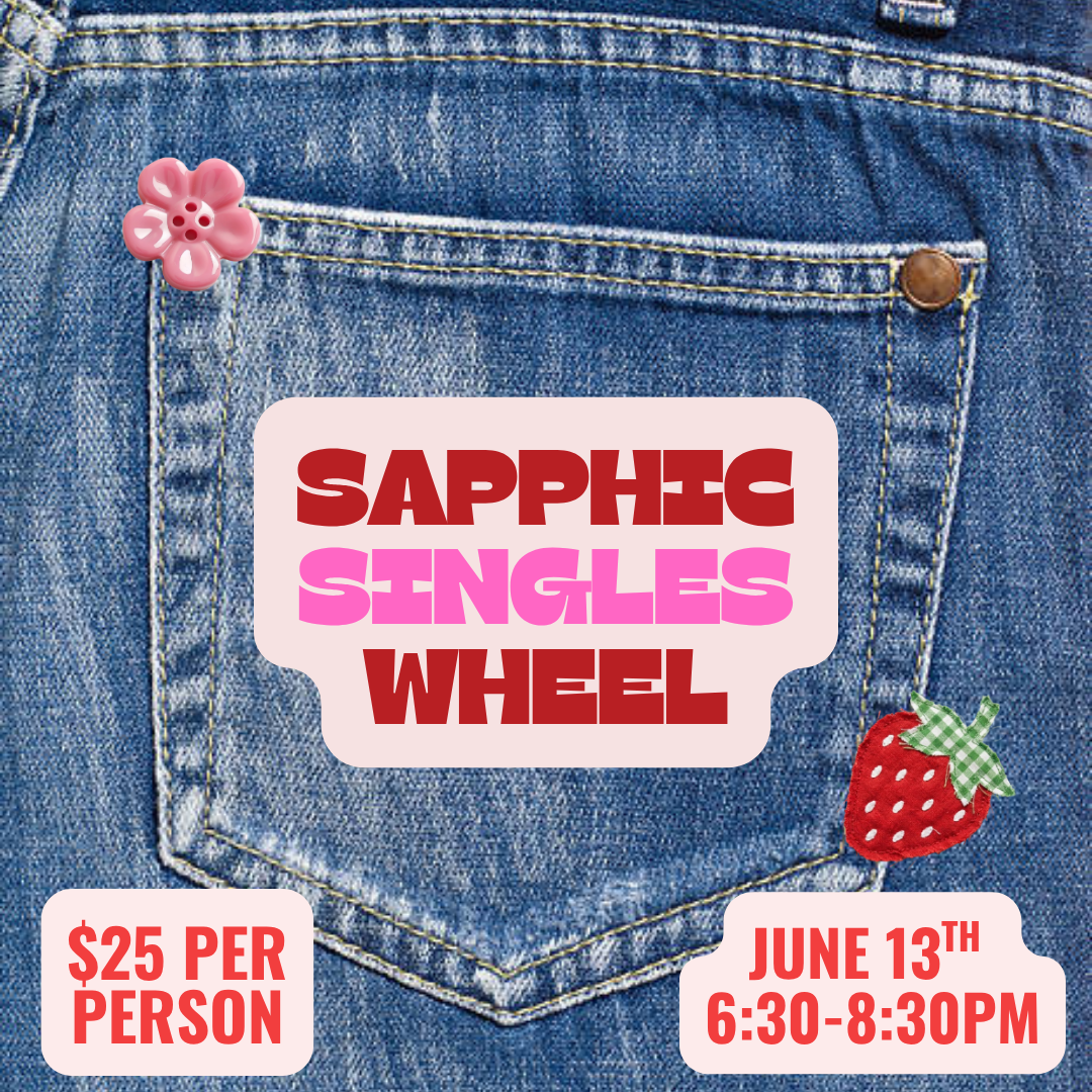 Sapphic Singles Night! Throwing On The Wheel! Saturday June 13th, 6:30-8:30pm