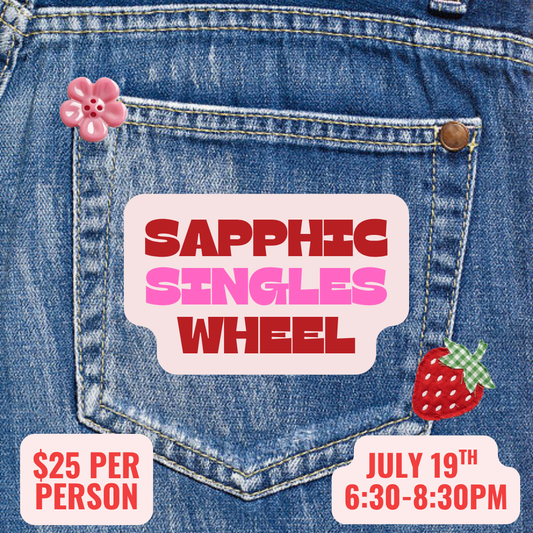 Sapphic Singles Night! Throwing On The Wheel! Sunday July 19th, 6:30-8:30pm